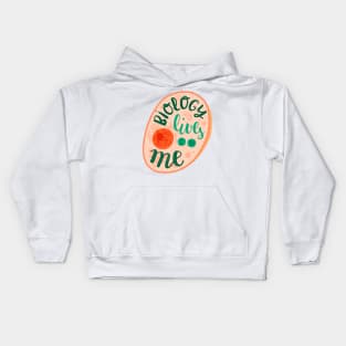 Biology lives in me Kids Hoodie